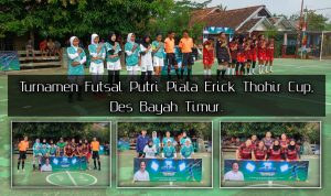 Meriah, Turnamen Futsal Putri Piala Erick Thohir di Bayah Timur Diramaikan Pemain Nasional