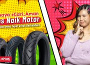 #Cari_Aman Pas Lagi Naik Motor, Begini Pilih Ban yang Tepat untuk Berkendara