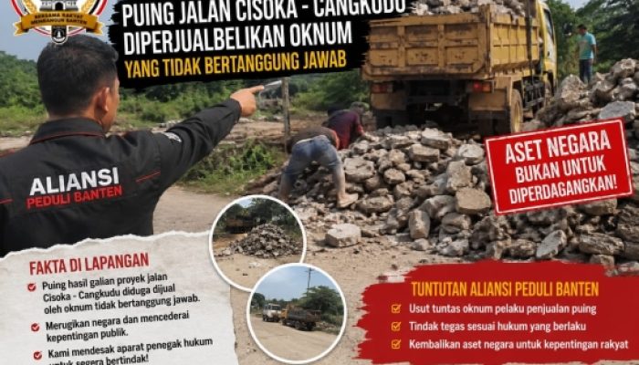 Material Galian Proyek Jalan Cisoka–Cangkudu Diduga Diperjualbelikan, Aliansi Peduli Banten Desak APH Turun Tangan
