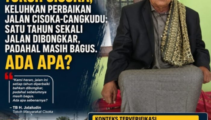 Tokoh Cisoka Soroti Jalan Cisoka–Cangkudu : “Jangan Bongkar Jalan yang Masih Bagus, Uang Rakyat Harus Tepat Sasaran”